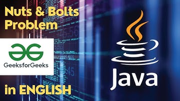 Nuts & Bolts Problem - GeeksforGeeks - ENGLISH