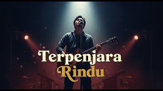 Terpenjara Rindu |