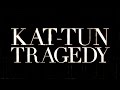 KAT-TUN/TRAGEDY(アニメ「金田一少年の事件簿R」オープニングテーマ)