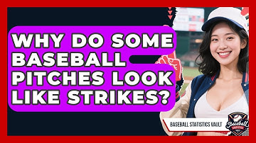 Why Do Some Baseball Pitches Look Like Strikes? - Baseball Statistics Vault