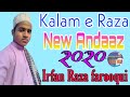 Irfan raza farooqui kalam e huzoor aala hazrat new tarannum 2020  by razvi wap