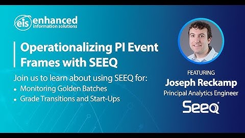 Operationalizing PI Event Frames with SEEQ Webinar