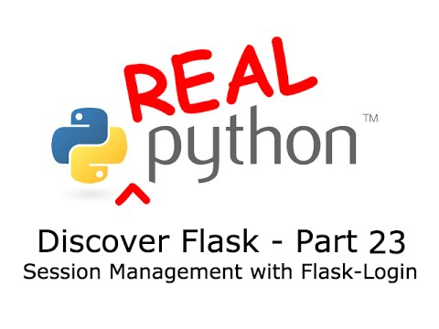 Discover Flask, Part 23 - Managing Sessions with Flask-Login