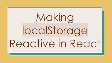 Making localStorage Reactive in React