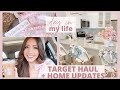 DAY IN THE LIFE 🌸 TARGET HAUL + HOME UPDATES!