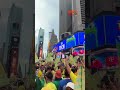 Brazil fans TAKE OVER Times Square in New York 🗽🍎