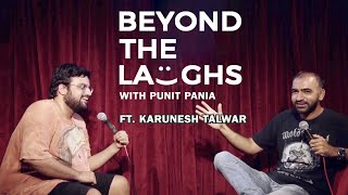Karunesh Talwar | Beyond The Laughs with Punit Pania