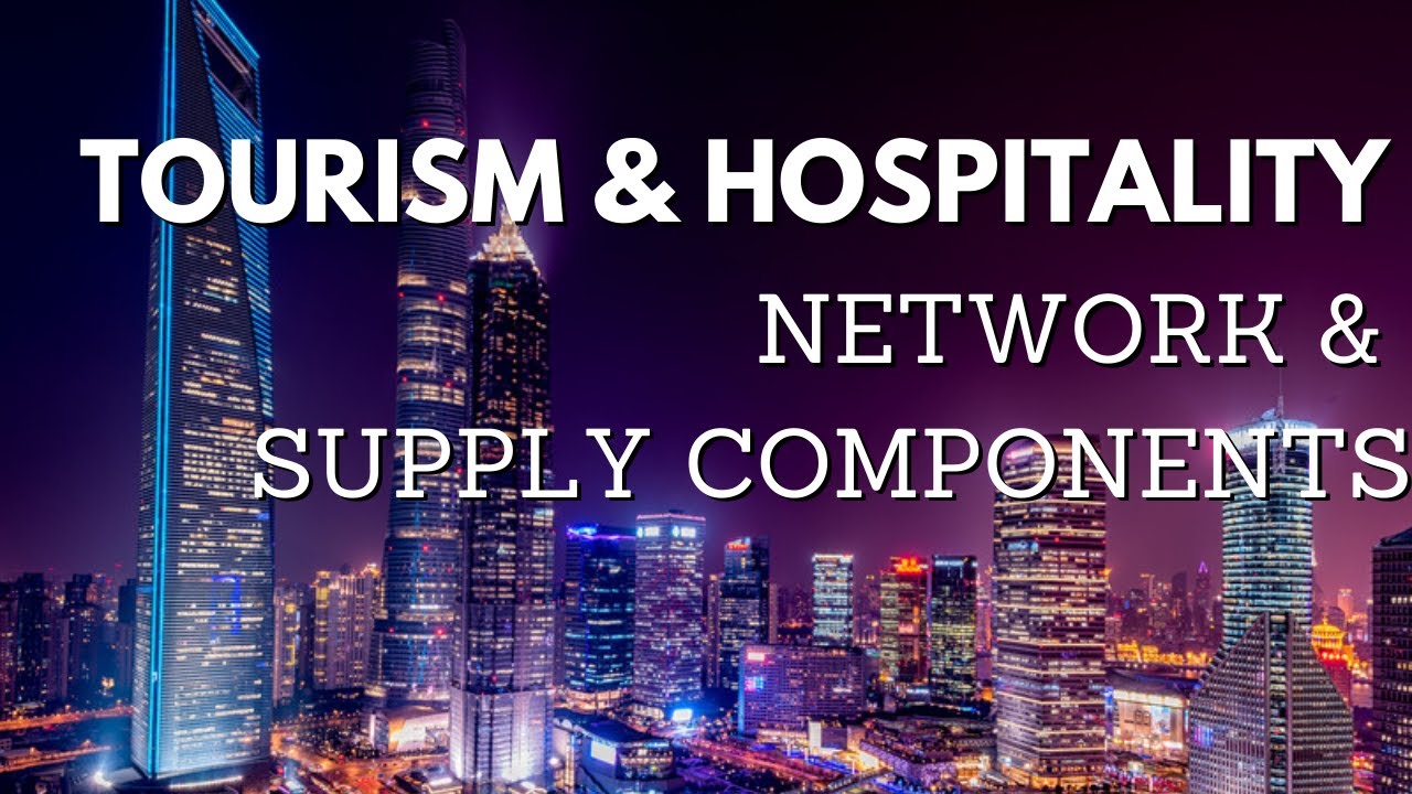 tourism and hospitality supply components definition