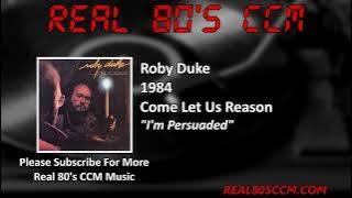 Roby Duke - I'm Persuaded