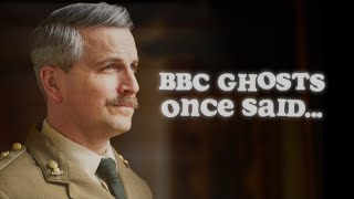 BBC GHOSTS once said ...