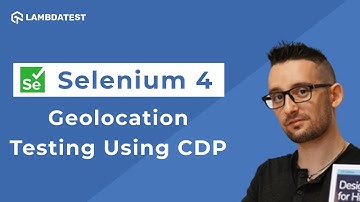 Geolocation Testing Using Chrome DevTools Protocol In Selenium 4 📰| Part 5