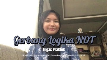 TUGAS PRAKTEK | GERBANG LOGIKA NOT | ELEKTRONIKA DIGITAL | UNIVERSITAS COKROAMINOTO PALOPO