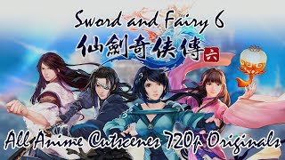 Sword and Fairy 6 - All Anime Cutscenes - 720p Originals