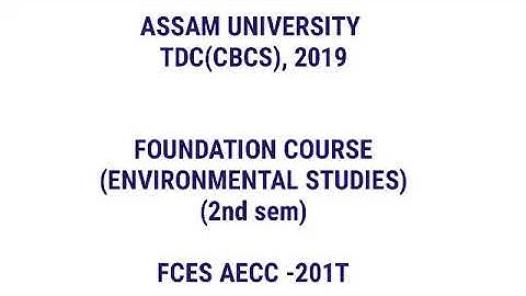 TDC (cbcs) Environmental Studies, 2019 | FCES AECC- 201T | Assam University question paper
