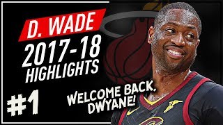 Dwyane Wade NASTY Offense Highlights 2017-2018 (Part 1) - RETURNS to Miami Heat!
