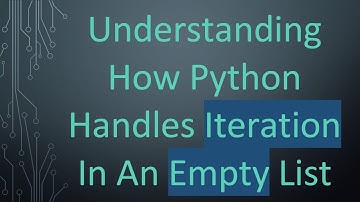 Understanding How Python Handles Iteration In An Empty List
