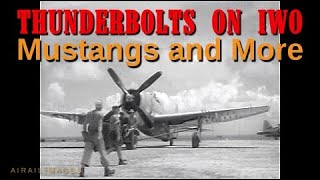 P-47N Thunderbolts on Iwo Jima; 7th AF P-51s; B-29s in AAF footage