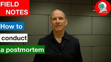 Field Notes: How To Conduct a Postmortem