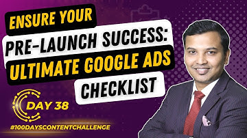 The Ultimate Google Ads Pre-Launch Checklist | Google Ads Campaign Builds & Optimizations