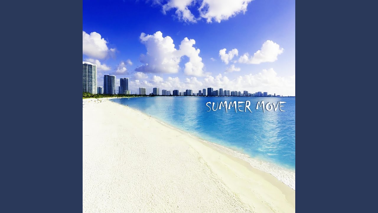 Watch Summer Move on YouTube Watch Summer Move on YouTube