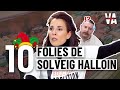 TOP 10 des folies de Solveig Halloin