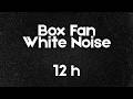 Box Fan White Noise • Black Screen | 12 hours