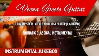 Instrumental Veena Greets Guitar R Ramkrishnan amp Nikhil Joshi Veena Carnatic Instrumental