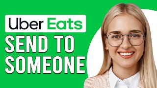 How To Send Uber Eats To Someone (How To Order Uber Eats For Someone Else)