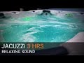 OUTDOOR JACUZZI - RELAXING SOUND & VIDEO - 3 HOURS + underwater shot