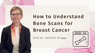 How to Understand Bone Scans for Breast Cancer: All You Need to Know
