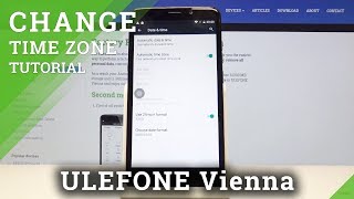 How to Set Up Time Zone in ULEFONE Vienna – Change Date