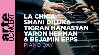 Yaron Herman, Benjamin Epps, La Chica, Tigran Hamasyan, Shani Diluka – ARTE Concert's Piano Day