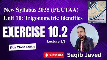 Exercise 10.2 | Lecture 3/3 | Trigonometric Identities | 11th Class Math New Syllabus 2025