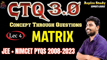 CTQ 3.0 Matrix NIMCET and JEE PYQs with Tricks and Concept - NIMCET Coaching