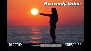 Dj Artur - Heavenly Voice (Original)