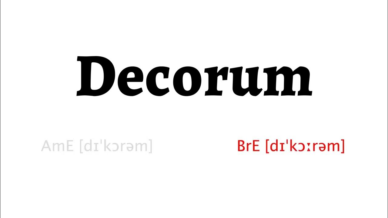 How to Pronounce decorum in American English and British English YouTube