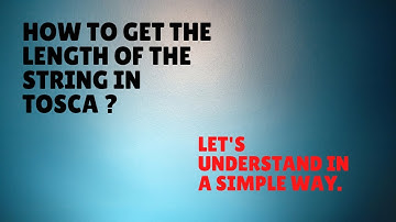How to Get the Length of the String in Tosca
