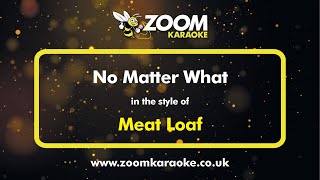 Meat Loaf - No Matter What - Karaoke Version from Zoom Karaoke