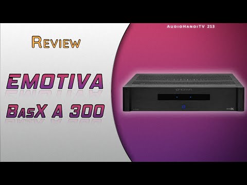 Đánh giá ampli công suất Emotiva BasX A 300 - Power amp lựa chọn trong TẦM GIÁ | AudioHanoiTV 213