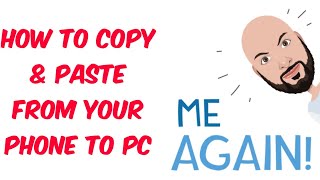 How to Copy and Paste from your Mobile to your PC