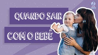 Quando sair com o bebê? (Primeiro passeio)