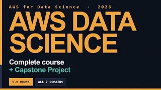 AWS for Data Science Full Course [6 Hours] + Capstone Project