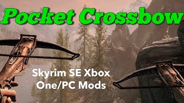 Pocket Crossbow Skyrim SE Xbox One Mods
