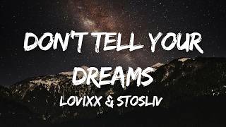 Lovixx & Stosliv - Don't Tell Your Dreams (Lyrics)