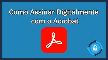 Como assinar um documento com certificado digital pelo Adobe Acrobat