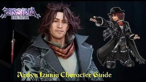 Dissidia Final Fantasy Opera Omnia - Ardyn Izunia Character Guide