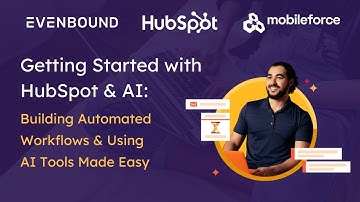 Getting Started with HubSpot & AI: Building Automated Workflows & Using AI Tools Made Easy