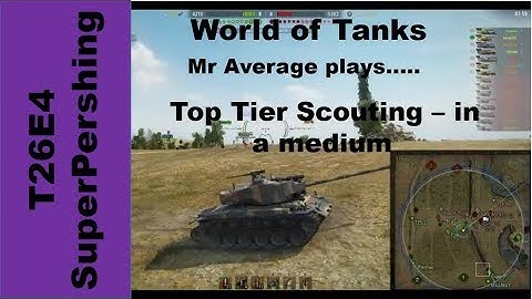 T26E4 Super Pershing: Top Tier Scouting – in a medium