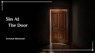 Sin at the Door | Annulus Maxwood