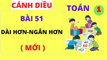 Toán lớp 1 - Bài 51 - Dài hơn - ngắn hơn - Sách cánh diều